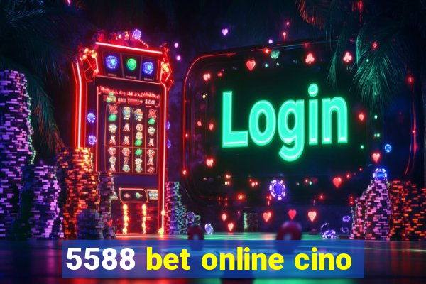 5588 bet online cino